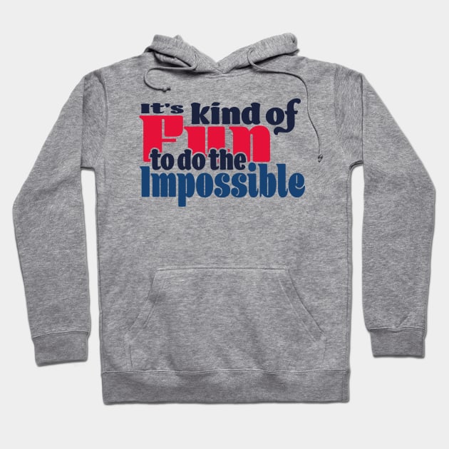 It’s kind of fun to do the impossible - color Hoodie by Czajnikolandia